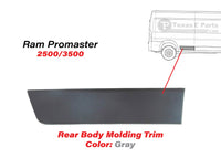 2015 2016 2017 2018 Ram ProMaster 2500 3500 Extended Rear Right Passenger Side Body Molding Trim Gray