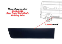 2019 2020 2021 2022 2023 2024 2025 2026 Ram ProMaster 2500 3500 Extended Rear Right Passenger Side Body Molding Trim Black
