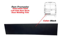 2019 2020 2021 2022 2023 2024 2025 Ram Promaster 1500 2500 3500 Rear Back Door Molding Trim Left Driver Side Black