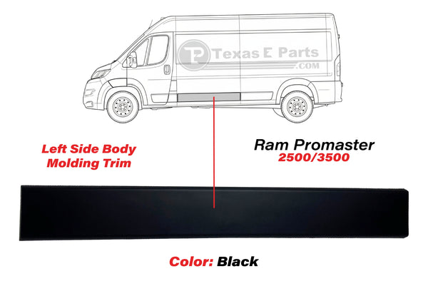 2019 2020 2021 2022 2023 2024 2025 2026 Ram Promaster 2500 3500 Left Side Body Molding Trim Black Driver Side